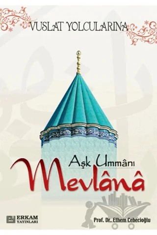 Aşk Ummanı Mevlana – Ethem Cebecioğlu – Erkam Yayınları kitap kapağı