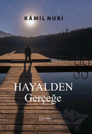 Hayalden Gerçeğe – Kamil Nuri – İkinci Adam Yayınları kitap kapağı