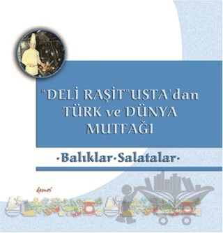 Deli Raşit Usta'dan Türk ve Dünya Mutfağı / Balıklar - Salatalar – Kolektif – Demos Yayınları kitap kapağı