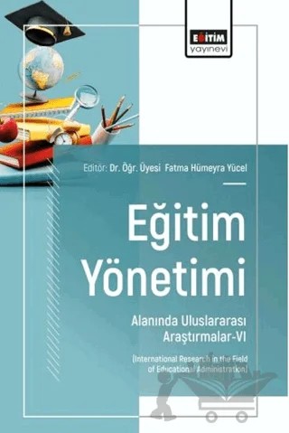 Eğitim Yönetimi Alanında Uluslararası Araştırmalar - 6 – Kolektif – Eğitim Yayınevi - Bilimsel Eserler kitap kapağı