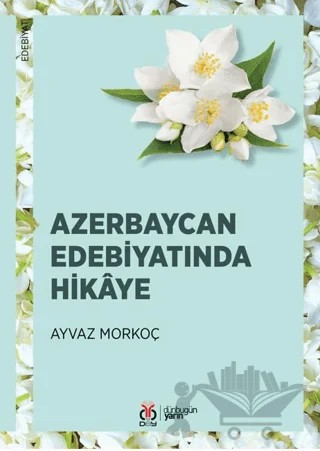 Azerbaycan Edebiyatında Hikaye – Ayvaz Morkoç – DBY Yayınları kitap kapağı