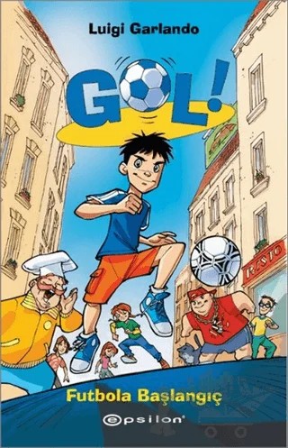Gol! - Futbola Başlangıç – Luigi Garlando – Epsilon Yayınevi kitap kapağı