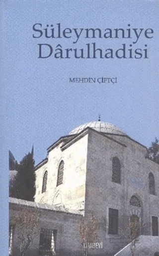 Süleymaniye Darülhadisi – Mehdin Çiftçi – Kitabevi Yayınları kitap kapağı