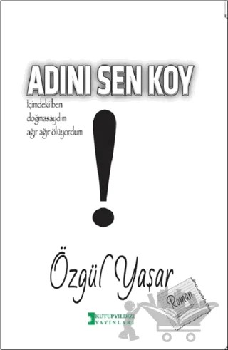 Adını Sen Koy – Özgül Yaşar – Kutup Yıldızı Yayınları kitap kapağı
