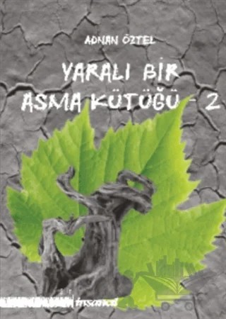 Yaralı Bir Asma Kütüğü - 2 – Adnan Öztel – İnsancıl Yayınları kitap kapağı