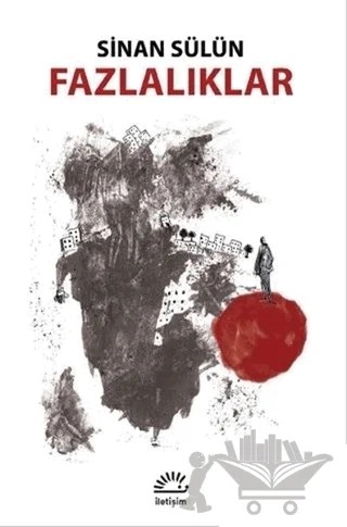 Fazlalıklar – Sinan Sülün – İletişim Yayınevi kitap kapağı