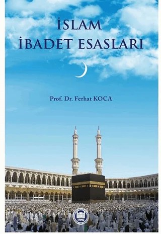 İslam İbadet Esasları – Ferhat Koca – Marmara Üniversitesi İlahiyat Fakültesi Vakfı kitap kapağı