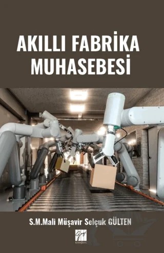 Akıllı Fabrika Muhasebesi – Selçuk Gülten – Gazi Kitabevi kitap kapağı