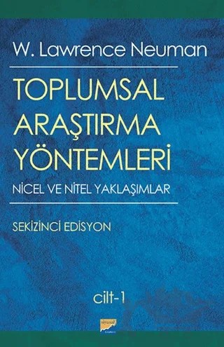 Toplumsal Araştırma Yöntemleri 1. Cilt – W. Lawrence Neuman – Siyasal Kitabevi - Akademik Kitaplar kitap kapağı