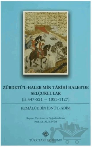 Zübdetü'l-Haleb Min Tarihi Haleb'de Selçuklular – Kemalüddin İbnü'l-Adim – Türk Tarih Kurumu Yayınları kitap kapağı