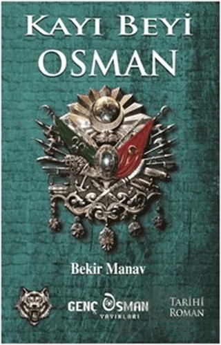 Kayı Beyi Osman – Bekir Manav – Genç Osman kitap kapağı