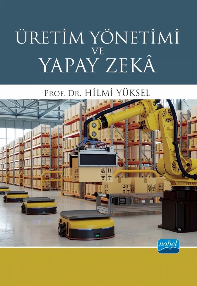 Üretim Yönetimi ve Yapay Zekâ – Hilmi Yüksel – Nobel Akademik Yayıncılık kitap kapağı