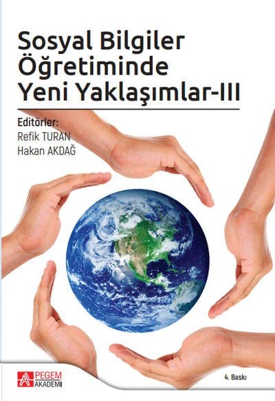 Sosyal Bilgiler Öğretiminde Yeni Yaklaşımlar III – Refik Turan, Ayten Kiriş Avaroğulları, Bilgün Ünal İbret, Emine Karasu Avcı – Pegem Akademi Yayıncılık kitap kapağı