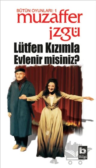 Lütfen Kızımla Evlenir misiniz? – Muzaffer İzgü – Bilgi Yayınevi kitap kapağı