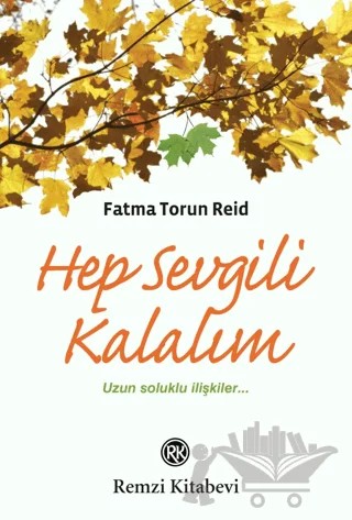 Hep Sevgili Kalalım – Fatma Torun – Remzi Kitabevi kitap kapağı