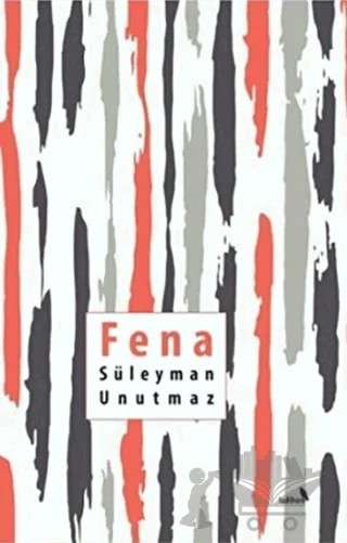 Fena – Süleyman Unutmaz – İzdiham kitap kapağı