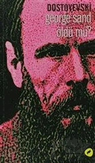 George Sand Öldü mü? – Fyodor Mihayloviç Dostoyevski – Kafe Kültür Yayıncılık kitap kapağı