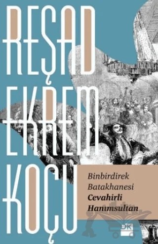 Binbirdirek Batakhanesi Cevahirli Hanımsultan – Reşad Ekrem Koçu – Doğan Kitap kitap kapağı
