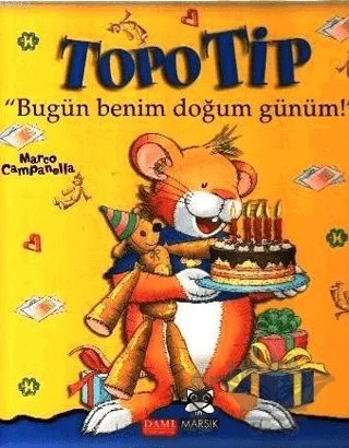 Topo Tip - Bugün Benim Doğum Günüm! – Marco Campanella – Marsık Kitap kitap kapağı
