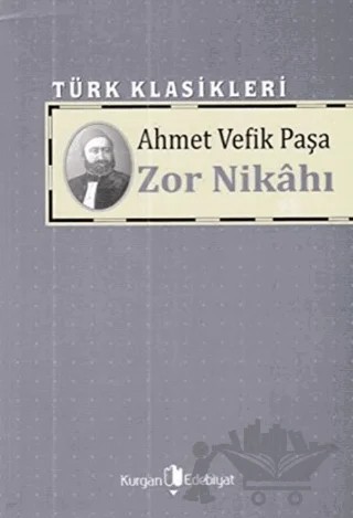 Zor Nikahı – Ahmet Vefik Paşa – Kurgan Edebiyat kitap kapağı