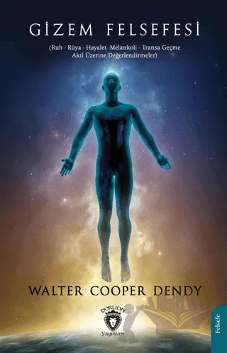Gizem Felsefesi – Walter Cooper Dendy – Dorlion Yayınları kitap kapağı