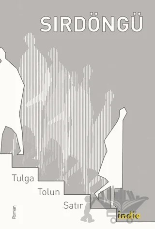 Sırdöngü – Tulga Tolun Şatır – İndie Yayınları kitap kapağı