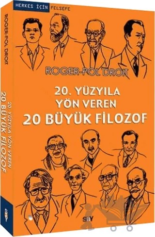20. Yüzyıla Yön Veren 20 Büyük Filozof – Roger-Pol Droit – Say Yayınları kitap kapağı