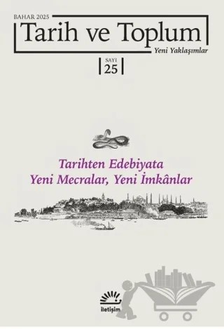 Tarih ve Toplum Yeni Yaklaşımlar Sayı: 25-Bahar 2025 – İletişim Yayınevi kitap kapağı