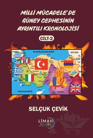 Milli Mücadele'de Güney Cephesinin Ayrıntılı Kronolojisi Cilt 2 – Selçuk Çevik – Liman Yayınevi kitap kapağı