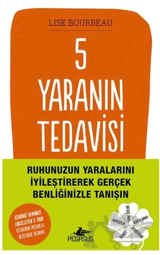 5 Yaranın Tedavisi – Lise Bourbeau – Pegasus Yayınları kitap kapağı