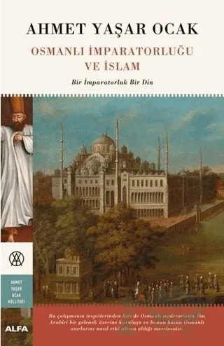Osmanlı İmparatorluğu ve İslam – Ahmet Yaşar Ocak – Alfa Yayınları kitap kapağı