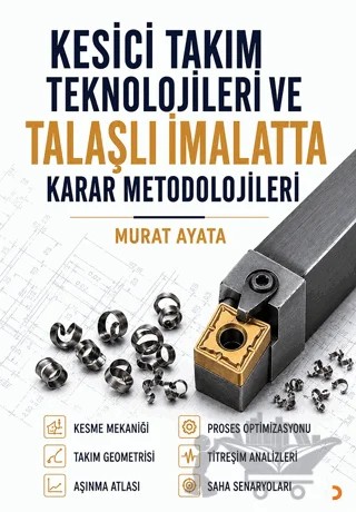 Kesici Takım Teknolojileri ve Talaşlı İmalatta Karar Metodolojileri – Murat Ayata – Cinius Yayınları kitap kapağı