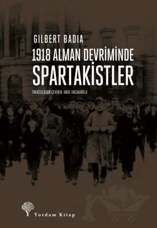 1918 Alman Devriminde Spartakistler – Gilbert Badia – Yordam Kitap kitap kapağı
