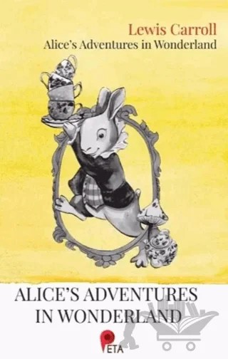 Alice's Adventures in Wonderland – Lewis Carroll – Peta Kitap kitap kapağı