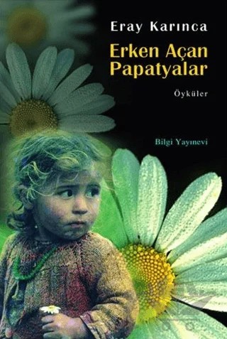 Erken Açan Papatyalar – Eray Karınca – Bilgi Yayınevi kitap kapağı