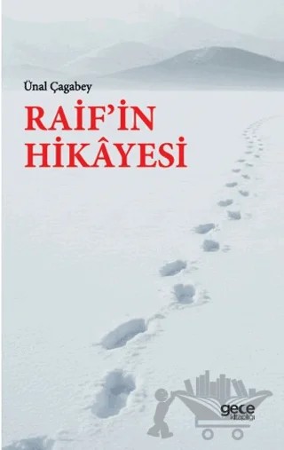 Raif’in Hikayesi – Ünal Çağabey – Gece Kitaplığı kitap kapağı
