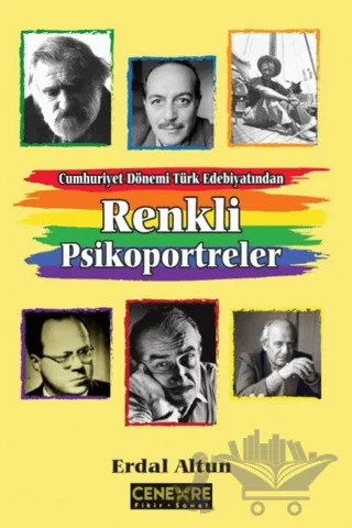 Cumhuriyet Dönemi Türk Edebiyatından Renkli Psikoportreler – Erdal Altun – Cenevre Fikir Sanat kitap kapağı