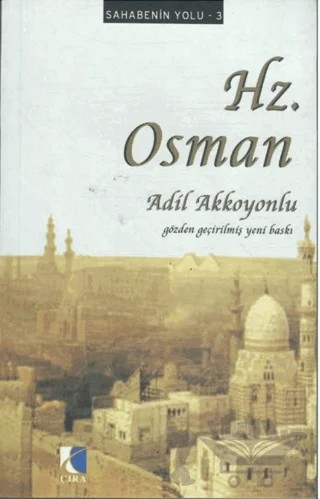 Sahabenin Yolu 3: Hz. Osman – Adil Akkoyunlu – Çıra Yayınları kitap kapağı