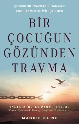 Bir Çocuğun Gözünden Travma – Maggie Kline, Peter A. Levine – Butik Yayınları kitap kapağı