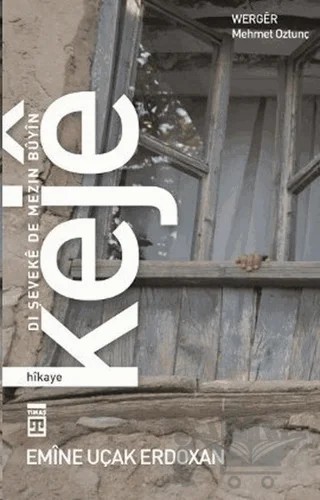 Keje: Dı Şeveke De Mezin Buyin – Emine Uçak Erdoğan – Timaş Publishing kitap kapağı