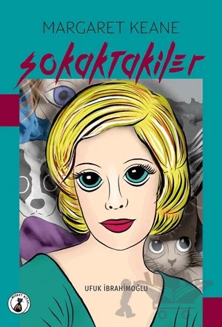 Margaret Keane Sokaktakiler – Ufuk İbrahimoğlu – Misket Kitap kitap kapağı