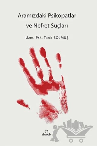 Aramızdaki Psikopatlar ve Nefret Suçları – Tarık Solmuş – Doruk Yayınları kitap kapağı