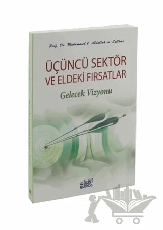 Üçüncü Sektör ve Eldeki Fırsatlar - Gelecek Vizyonu – Muhammed b. Abdullah es- Selumi – Guraba Yayınları kitap kapağı