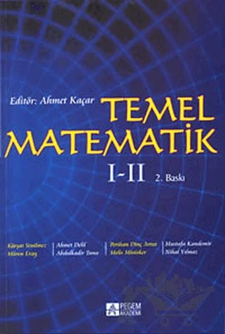 Temel Matematik 1 - 2 – Abdulkadir Tuna, Ahmet Delil, Kürşat Yenilmez, Melis Minisker, Mustafa Kandemir, Müren Eray, Nihal Yılmaz, Perihan Dinç Artut – Pegem Akademi Yayıncılık kitap kapağı
