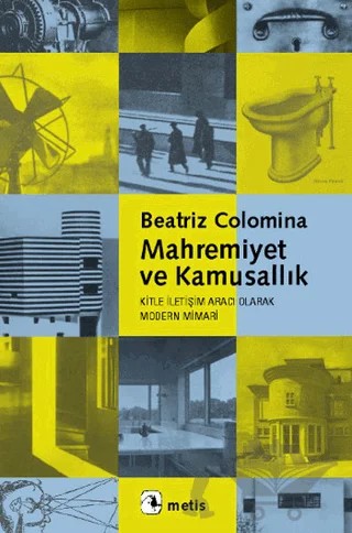 Mahremiyet ve Kamusallık – Beatriz Colomina – Metis Yayınları kitap kapağı