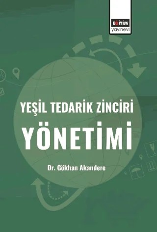 Yeşil Tedarik Zinciri Yönetimi – Kolektif – Eğitim Yayınevi - Bilimsel Eserler kitap kapağı