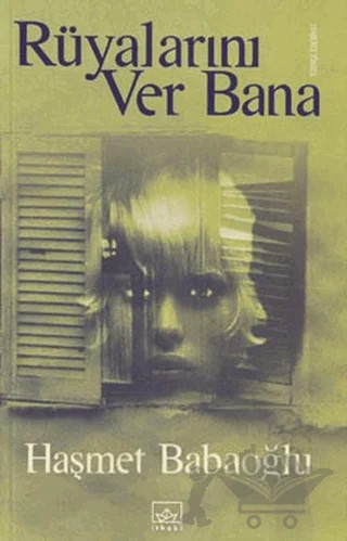 Rüyalarını Ver Bana – Haşmet Babaoğlu – İthaki Yayınları kitap kapağı
