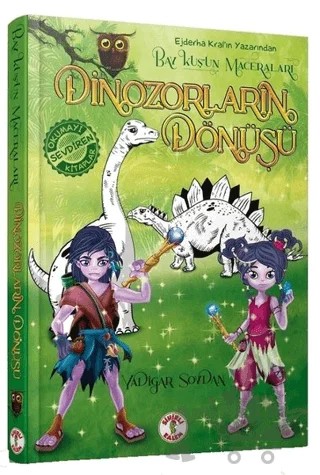 Bay Kuşun Maceraları - Dinozorların Dönüşü – Yadigar Soydan – Sihirli Kalem kitap kapağı