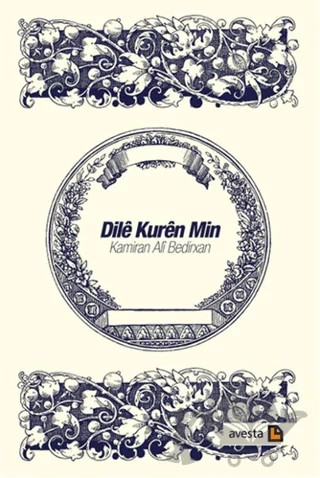 Dile Kuren Min – Kamiran Ali Bedirxan – Avesta Yayınları kitap kapağı