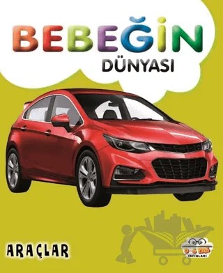 Bebeğin Dünyası Araçlar – Kollektif – 0-6 Yaş Yayınları kitap kapağı